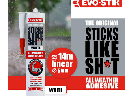 Evo-stik Sticks Like Sh*t Adhesive White - 290ml - All Weather - Extreme Temperature & Movement Resistant